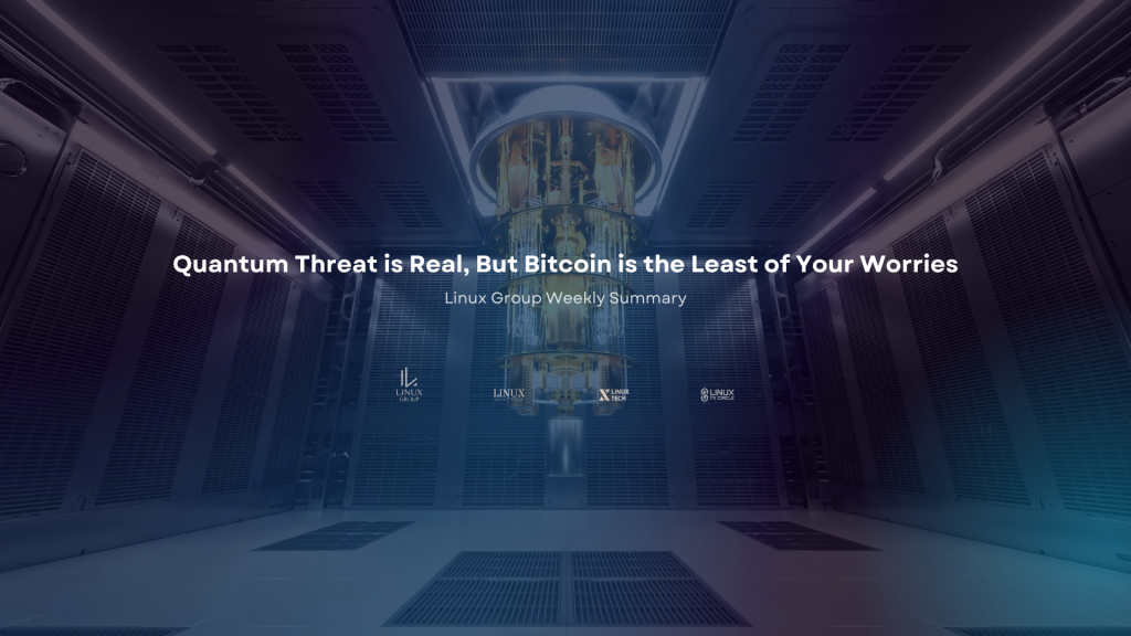 Quantum Threat is Real, But Bitcoin is the Least of Your Worries