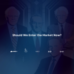 Should We Enter the Market Now?