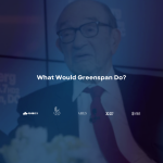 What Would Greenspan Do?